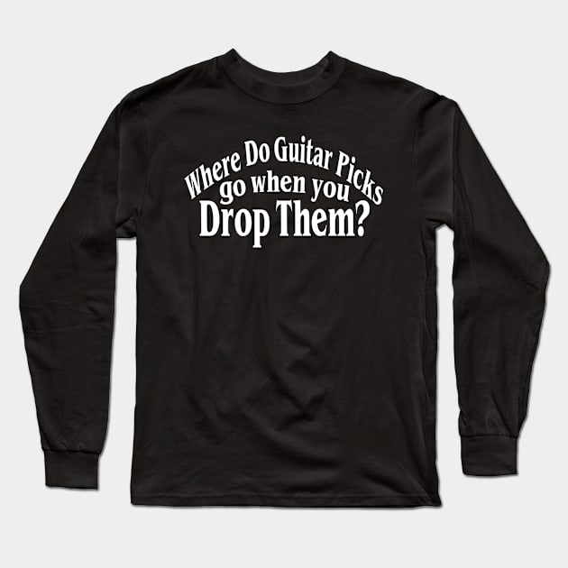 Where Do Guitar Picks Go When You Drop Them? Long Sleeve T-Shirt by blueversion